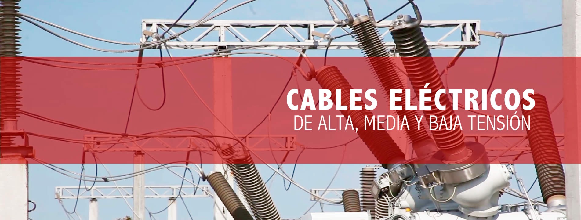 Cables eléctricos de alta, media y baja tensión